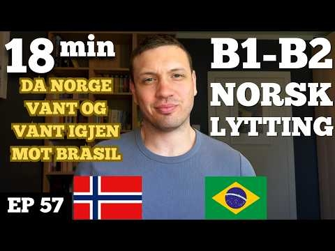Mirakel, Haaland og Brasil: Norge sjokkerte verden | Norwegian Listening Practice B1-B2 Ep. 57