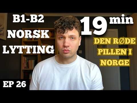 Den røde pillen: Hva skjer egentlig på gutterommet? | Norwegian Listening Practice B1-B2 Ep. 26