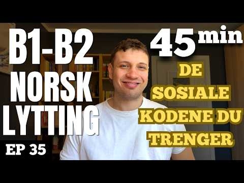 Slik får du norske venner: Den sosiale koden forklart | B1-B2 Ep. 35