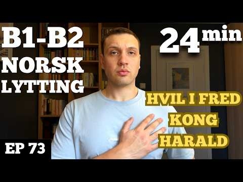 Farvel til kong Harald – folkets konge | Norwegian Listening Practice Ep. 73
