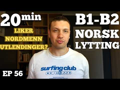 Er nordmenn blitt rasister? Innvandring forklart | Norwegian Listening Practice B1-B2 Ep. 56