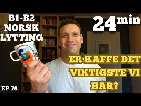 Slik starter en helt vanlig nordmann dagen | Norwegian Listening Practice Ep. 78