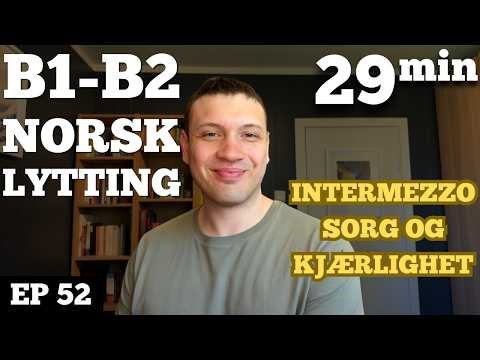Intermezzo: To brødre, sorg og kjærligheten i mellom | Norwegian Listening Practice #52