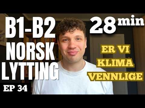 Elbil, oljeskam og panteautomat: Hvor grønt er Norge? | Norwegian Listening Practice B1-B2 Ep. 34