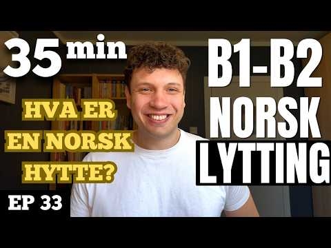 Utedo, vedovn og jacuzzi: Hyttelivet i Norge | Norwegian Listening Practice A2-B1 Ep. 33