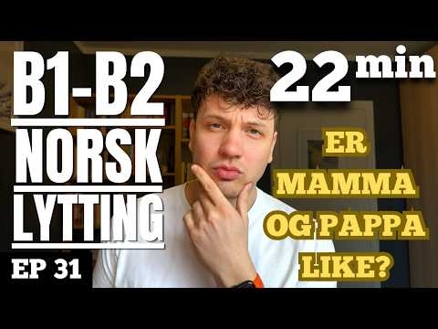 Pappapermisjon og barnehage: Likestilling i praksis | Norwegian Listening Practice B1-B2 Ep. 31
