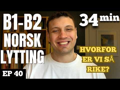 Skatt, lønn og Oljefondet: Hvorfor er Norge så rikt? | Norwegian Listening Practice #40