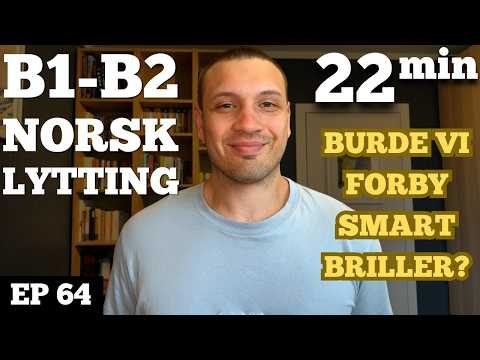 Meta-brillene, overvåkning og din frihet | Norwegian Listening Practice B1-B2 Ep. 64