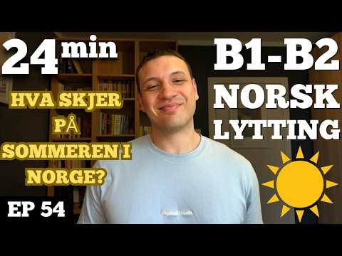 Sommer i Norge: Når et helt land tar fri | Norwegian Listening Practice #54