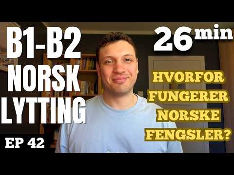 Verdens snilleste straff? Slik er norske fengsler | Norwegian Listening Practice #42