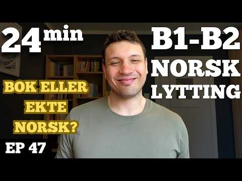 Hvorfor forstår du ikke nordmenn på gata? Den store norsk-fellen | Norwegian Listening Practice #47